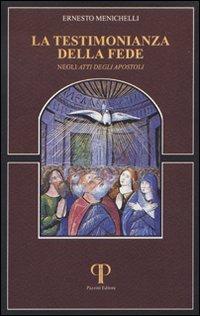 La testimonianza della fede negli Atti degli Apostoli - Ernesto Menichelli - copertina