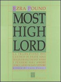 Most high Lord. La traduzione del Cantico di frate sole di s. Francesco d'Assisi e Pensieri sull'amore di Riccardo di San Vittore - Ezra Pound,Luca Cesari,Maurizio Osti - copertina