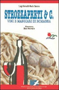 Strozzapreti e C. Vini e mangiari di Romagna - Luigi Gorzelli,Paolo Castini - copertina