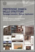 Protezione sismica delle strutture. Tecnologie innovative, ricerca, applicazioni