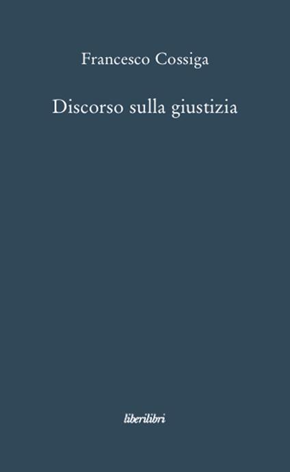 Discorso sulla giustizia - Francesco Cossiga - copertina