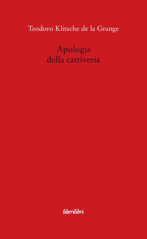 Apologia della cattiveria - Teodoro Klitsche De La Grange - copertina