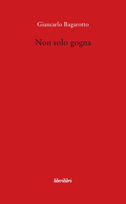 Non solo gogna - Giancarlo Bagarotto - copertina