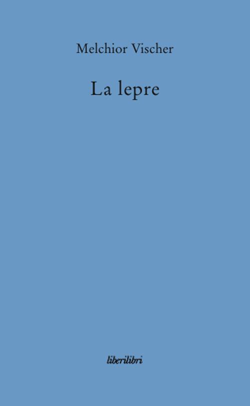 La lepre - Melchior Vischer - copertina