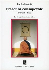 Presenza consapevole. Shikan-taza - Massimo Strumia Dai Do - copertina