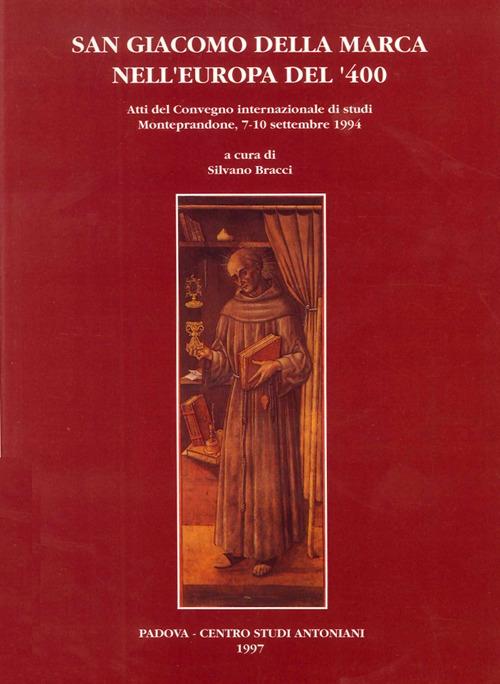 San Giacomo della Marca nell'Europa del '400. Atti del Convegno internazionale di studi (Monteprandone, 7-10 settembre 1994) - copertina