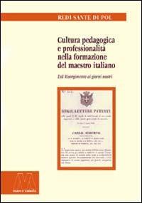 Cultura pedagogica e professionalità nella formazione del maestro italiano. Dal Risorgimento ai giorni nostri - Redi S. Di Pol - copertina