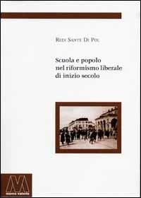 Scuola e popolo nel riformismo liberale di inizio secolo - Redi S. Di Pol - copertina