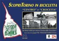 Scopri Torino in bicicletta. Centro e Crocetta - copertina