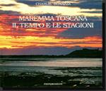 Maremma toscana. Il tempo e le stagioni