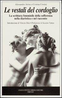 Le vestali del cordoglio - Alessandro Artini,Cristina Cristini - copertina