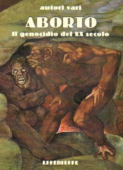 Aborto. Il genocidio del XX secolo - copertina