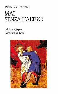 Mai senza l'altro. Viaggio nella differenza - Michel de Certeau - copertina