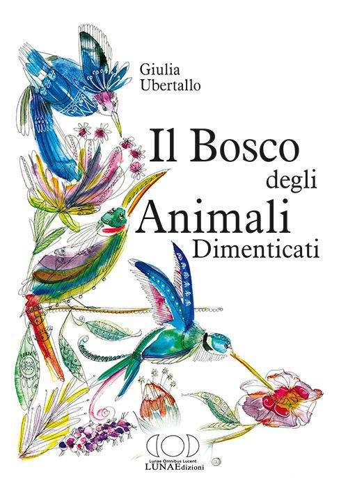 Il bosco degli animali dimenticati - Giulia Ubertallo - copertina