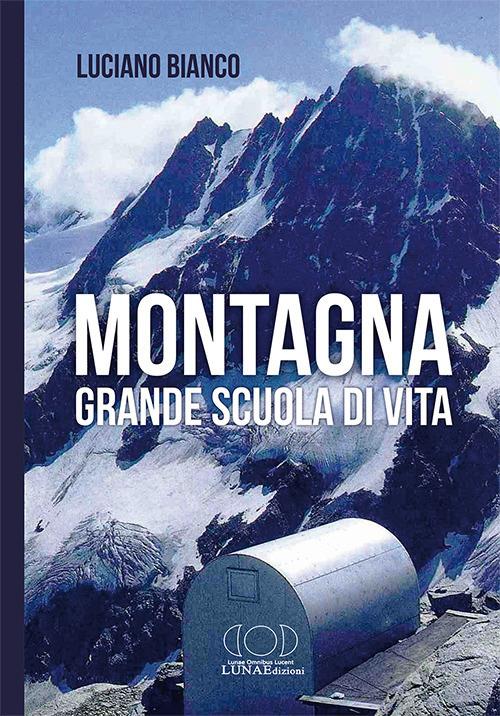 Montagna, grande scuola di vita - Luciano Bianco - copertina