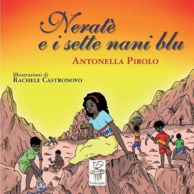 Neratè e i sette nani blu. Ediz. italiana e in lingua kongo - Antonella Pirolo - copertina