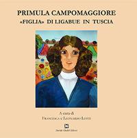 Primula Campomaggiore. «Figlia» di Ligabue in Tuscia - copertina