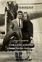 Corazón andino. I lampi fra due continenti di un emigrante per amore