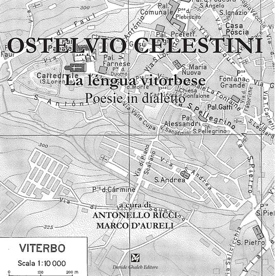 Ostelvio Celestini. La léngua vitorbese - Antonello Ricci,Marco D'Aureli - copertina