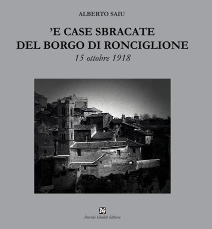 'E case sbracate del borgo di Ronciglione. 15 ottobre 1918 - Alberto Saiu - copertina