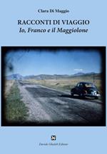 Racconti di viaggio. Io, Franco e il Maggiolone