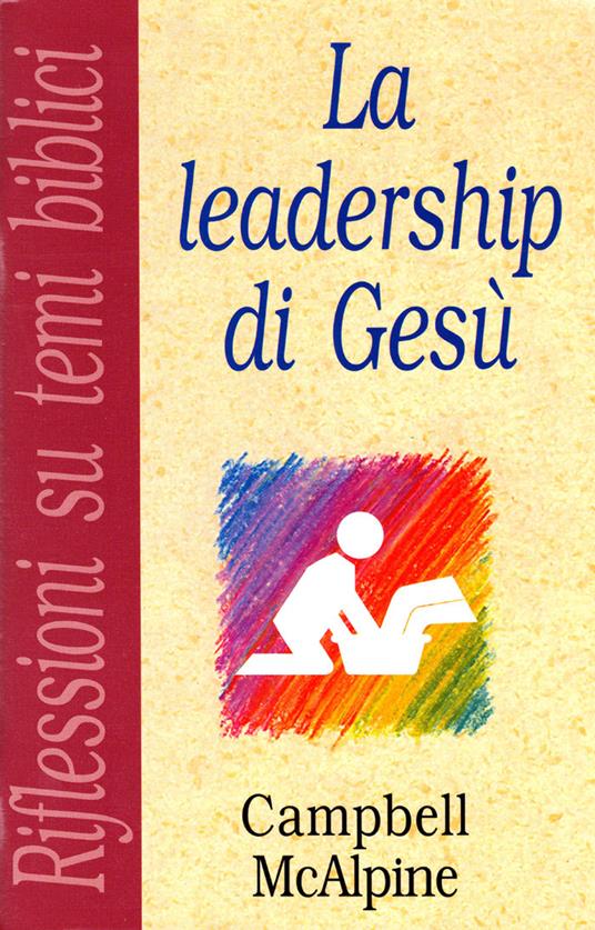 La leadership di Gesù - McAlpine Campbell - copertina