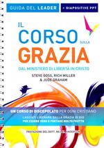 Il corso sulla Grazia. Guida del leader. Ediz. a spirale. Con Contenuto digitale per download e accesso on line