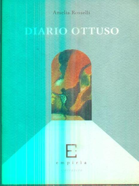 Diario ottuso - Amelia Rosselli - Libro - Edizioni Empiria Ass. Cult. -  Euforbia | IBS