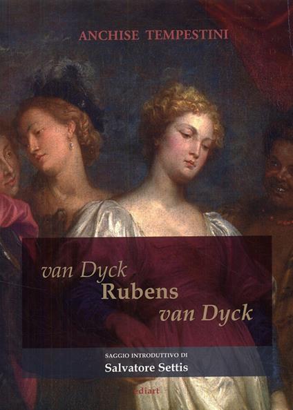 Van Dyck Rubens Van Dyck - Anchise Tempestini,Salvatore Settis - copertina