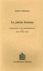 La patria lontana (rist. anast. Milano, 1910)