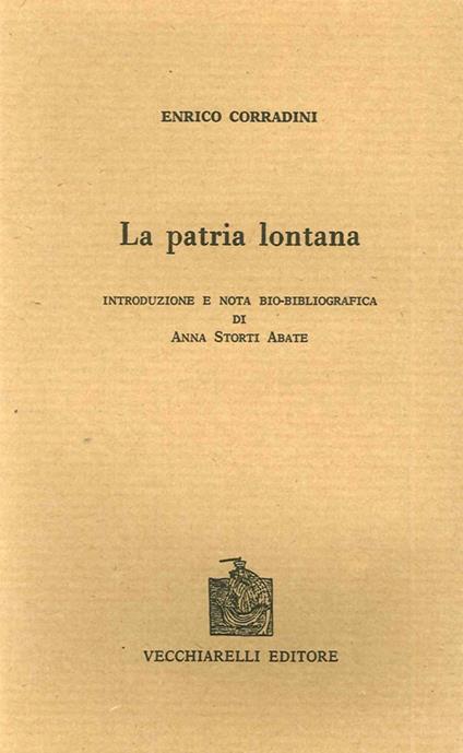 La patria lontana (rist. anast. Milano, 1910) - Enrico Corradini - copertina