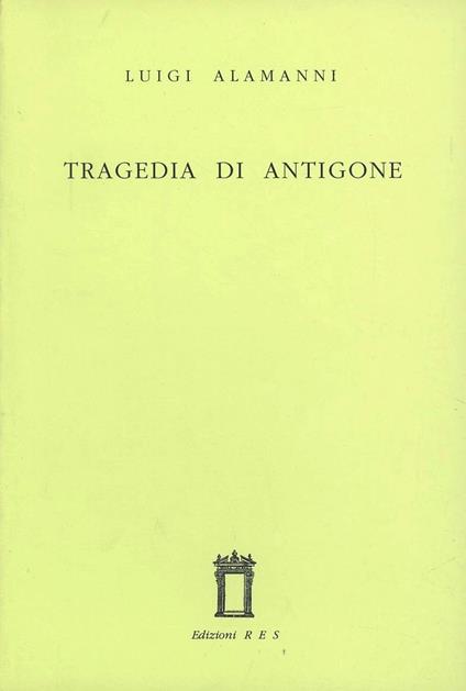 La tragedia di Antigone - Luigi Alamanni - copertina