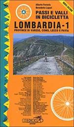 Passi e valli in bicicletta. Lombardia. Vol. 1: Province di Varese, Como, Lecco e Pavia.