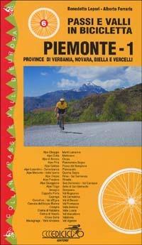 Passi e valli in bicicletta. Piemonte. Vol. 1: Provincia di Verbania, Novara, Biella e Vercelli. - Alberto Ferraris,Benedetto Lepori - copertina