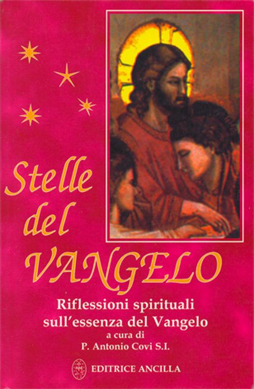 Stelle del vangelo. Riflessioni spirituali sull'essenza del vangelo - Antonio Covi - copertina