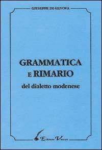 Grammatica e rimario del dialetto modenese - Giuseppe Di Genova - copertina