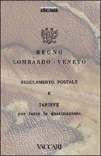 Regno Lombardo Veneto. Regolamento postale e tariffe per tutte le destinazioni - copertina