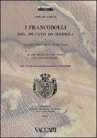 I francobolli del Ducato di Modena e delle provincie modenesi e le marche del Ducato stesso pei giornali esteri - Emilio Diena - copertina