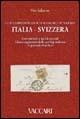 Le relazioni postali dell'Italia nell'Ottocento. Italia-Svizzera. Convenzioni e tariffe postali. Elenco ragionato delle corrispondenze in periodo filatelico - Vito Salierno - copertina