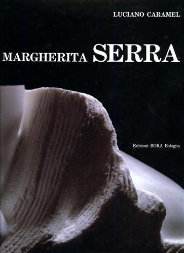 Margherita Serra. Opere (1977-1992) - Luciano Caramel - copertina