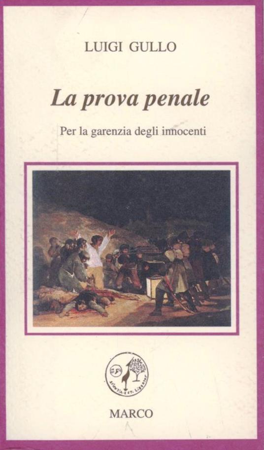 La prova penale. Per la garanzia degli innocenti - Luigi Gullo - copertina