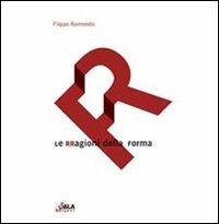 Le rragioni della forma - Filippo Raimondo - copertina