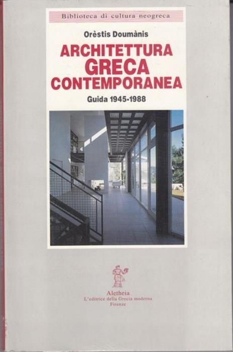 Architettura greca contemporanea. Guida 1945-1988 - Orestis Doumanis - copertina