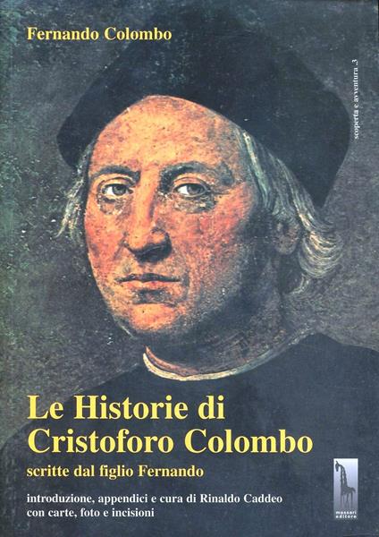 Le historie di Cristoforo Colombo scritte dal figlio Fernando - Fernando Colombo - copertina