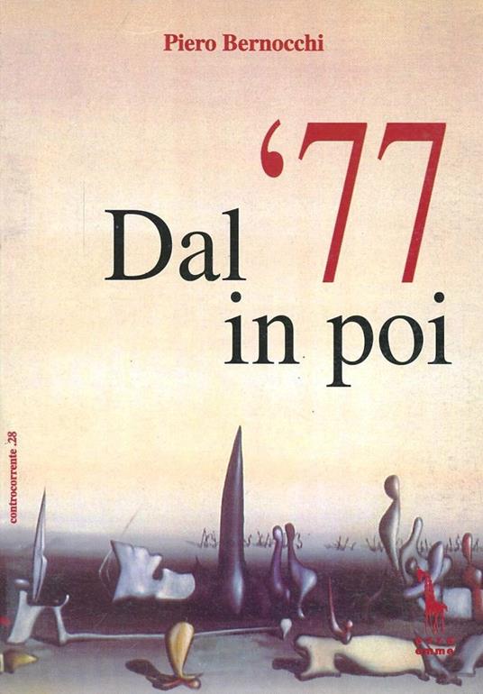 Dal '77 in poi - Piero Bernocchi - copertina