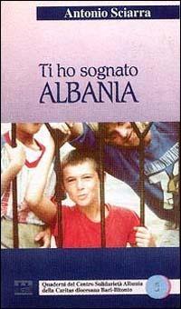 Ti ho sognato Albania - Antonio Sciarra - copertina