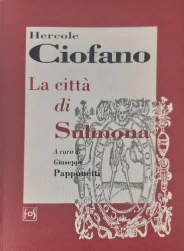 La città di Sulmona. Con la vita di Ovidio di Aldo Pio Manuzio - Hercole Ciofano - copertina