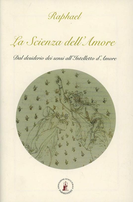 La scienza dell'amore. Dal desiderio dei sensi all'intelletto d'amore - Raphael - copertina