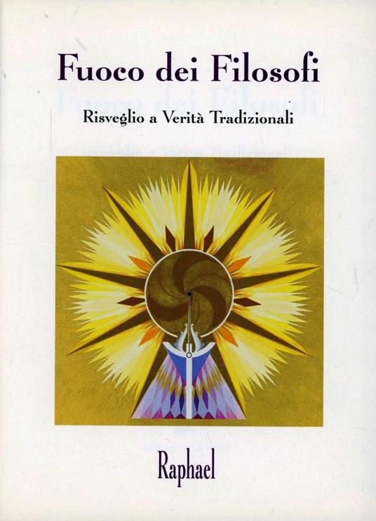 Fuoco dei filosofi. Risveglio a verità tradizionali - Raphael - copertina