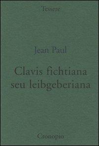 Clavis fichtiana seu leibgeberiana - Jean Paul - copertina